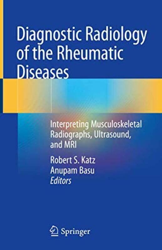 Diagnostic Radiology of the Rheumatic Diseases by Raymond E Raymond E Fowler Fowler-Hardcover