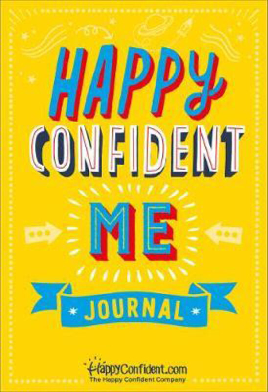 

Happy Confident Me Journal: Gratitude and Growth Mindset Journal to Boost Children's Happiness, Self-esteem, Positive Thinking, Mindfulness and Resili