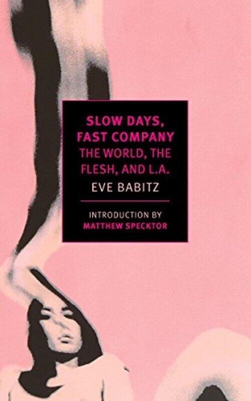 

Slow Days Fast Company By Babitz Eve Paperback