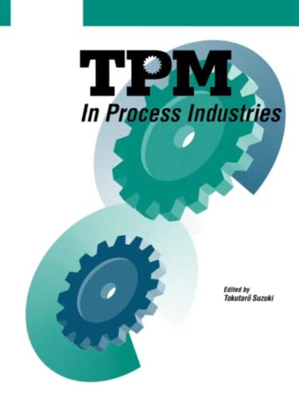 

TPM in Process Industries by Tokutaro Suzuki-Hardcover