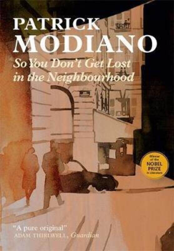 

So You Don't Get Lost in the Neighbourhood.Hardcover,By :Patrick Modiano