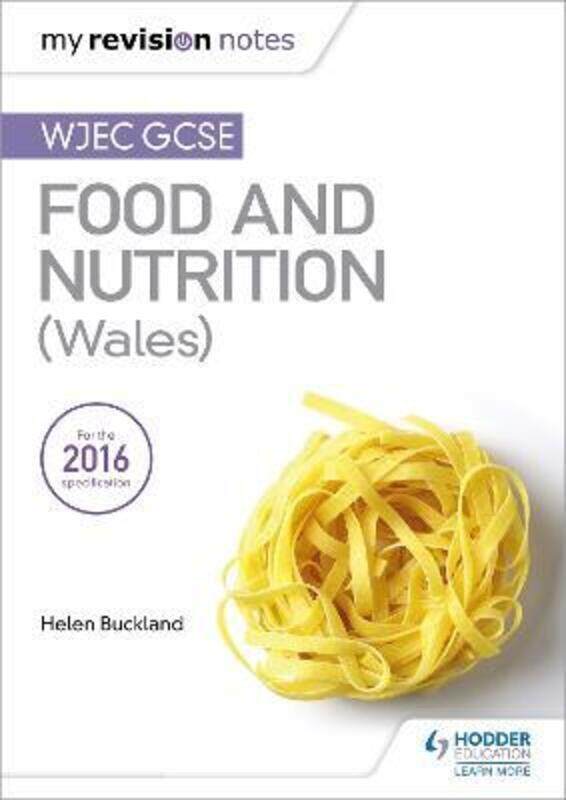 

My Revision Notes: WJEC GCSE Food and Nutrition (Wales).paperback,By :Buckland, Helen