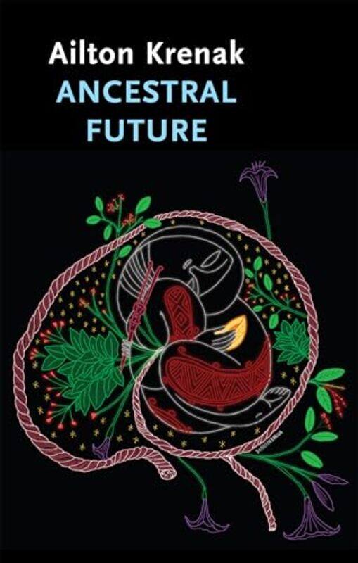 

Ancestral Future by Ailton KrenakAlex BrostoffJamille Pinheiro Dias -Hardcover