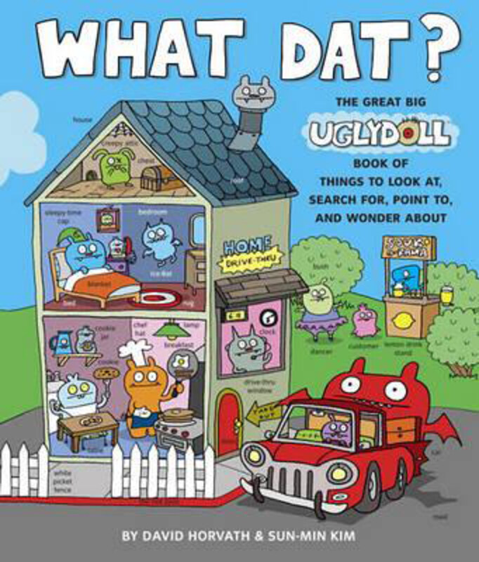 

What Dat: The Great Big Uglydoll Book of Things to Look At, Search For, Point To, and Wonder about, Hardcover Book, By: David Horvath