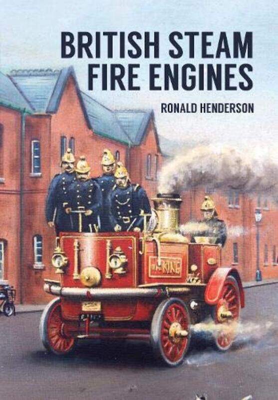 

British Steam Fire Engines by Ronald Henderson-Paperback