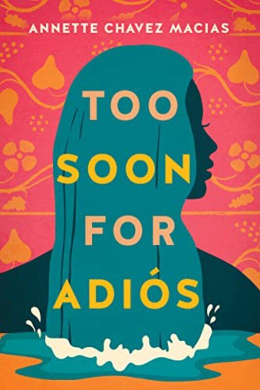 

Too Soon for Adios by Annette Chavez Macias-Paperback