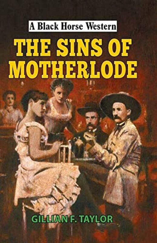 

The Sins Of Motherlode by Gillian F Taylor-Hardcover