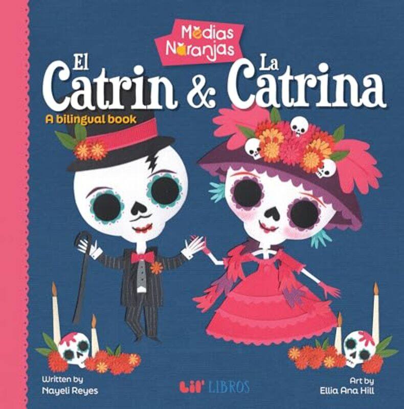 

Medias Naranjas El Catrin And La Catrina By Reyes Nayeli - Hardcover