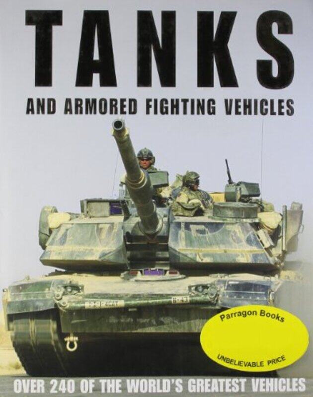 

Tanks and Armoured Fighting Vehicles: The World's Greatest Vehicles, Hardcover Book, By: Robert Jackson