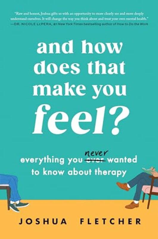 And How Does That Make You Feel by Joshua Fletcher..Hardcover