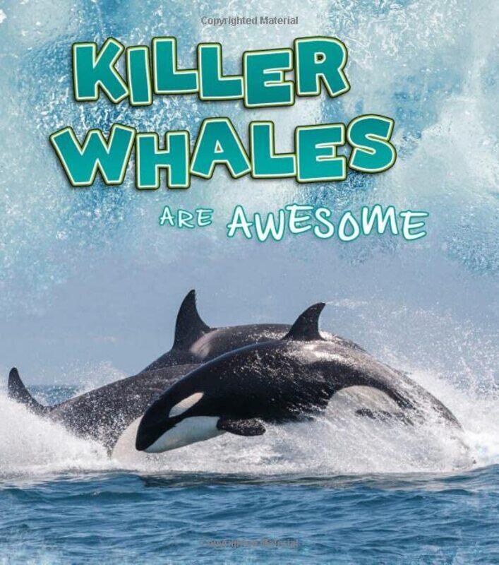 

Killer Whales Are Awesome by Jaclyn Jaycox-Paperback