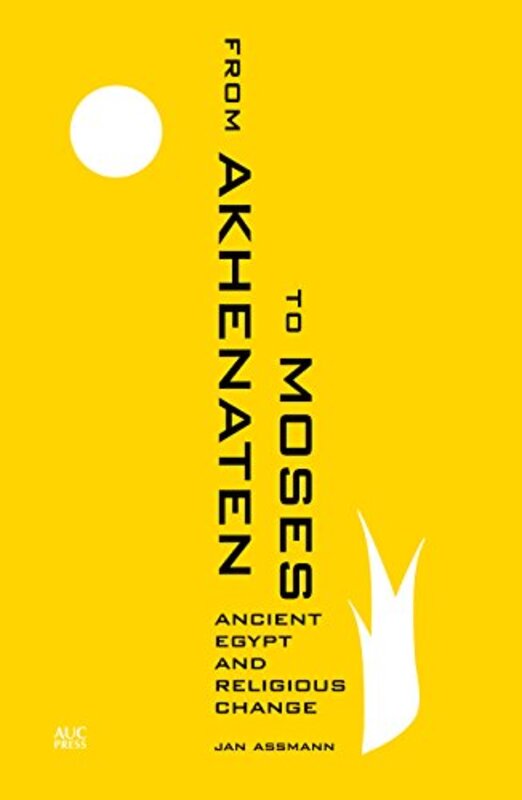 

From Akhenaten to Moses by Jan Assmann-Paperback