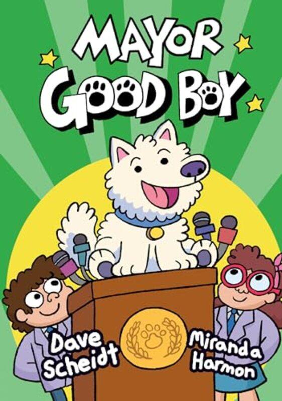 

Mayor Good Boy by Dave ScheidtMiranda Harmon-Hardcover