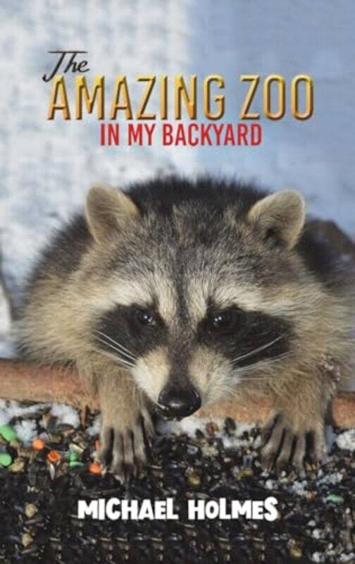 

The Amazing Zoo in My Backyard by Susan Schade-Hardcover