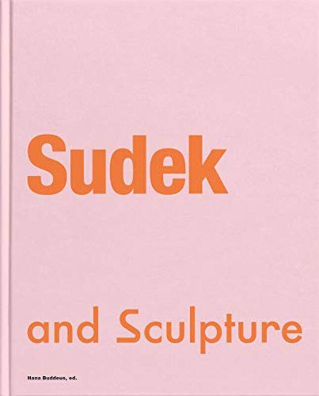 

Sudek And Sculpture by Hana BuddeusHana LoganKeith JonesBarbora Stefanova-Hardcover