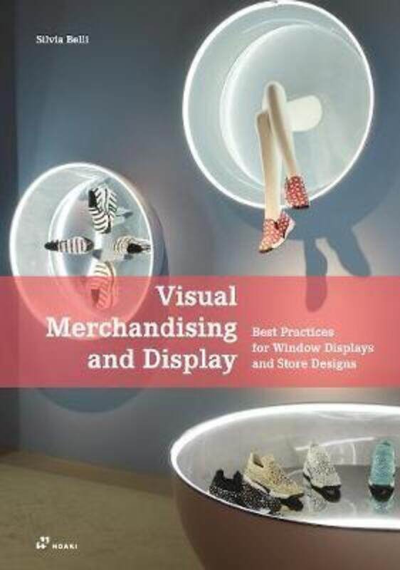 

Visual Merchandising and Display: Best Practices for Window Displays and Store Designs.paperback,By :Silvia Belli