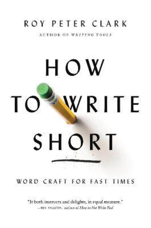 

How to Write Short: Word Craft for Fast Times,Paperback, By:Clark, Roy Peter