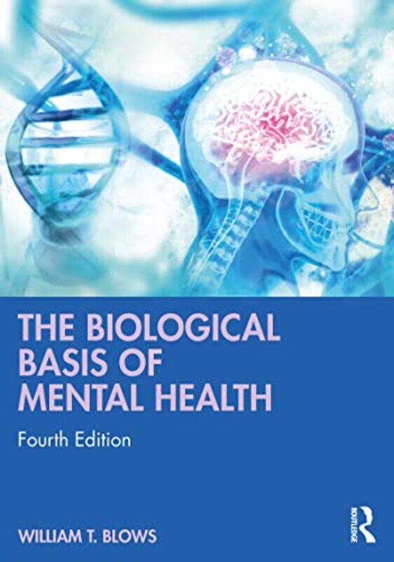 

The Biological Basis of Mental Health by William T Blows-Paperback