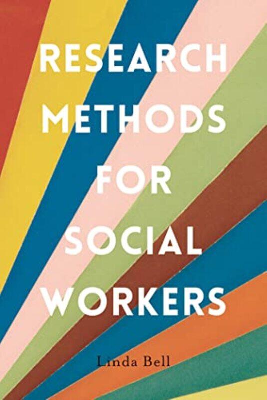 

Research Methods for Social Workers by Linda Middlesex University, London Bell-Paperback