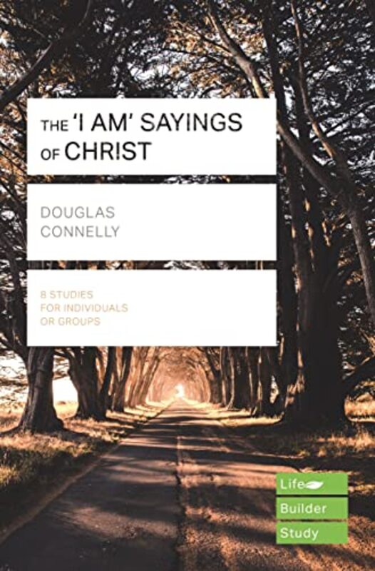 

The I am sayings of Christ Lifebuilder Study Guides by Douglas Author Connelly-Paperback