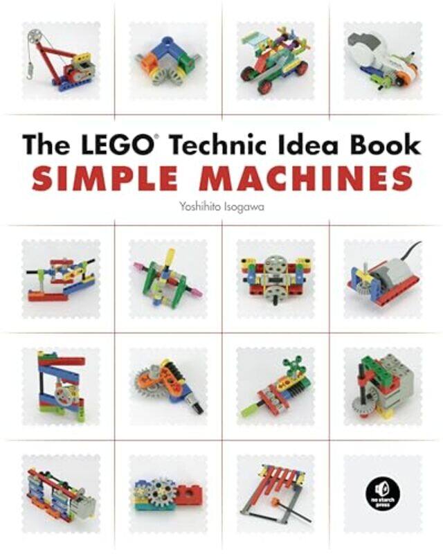 

The Lego Technic Idea Book Simple Machines by Yoshihito Isogawa-Paperback