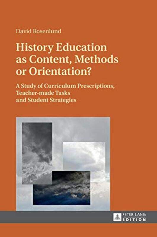 

History Education as Content Methods or Orientation by David Rosenlund-Hardcover