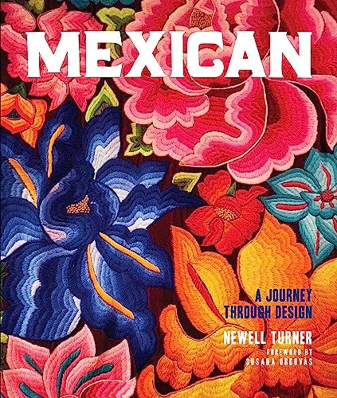 

Mexican: A Journey Through Design Hardcover by Newell Turner And Susanna Ordov s