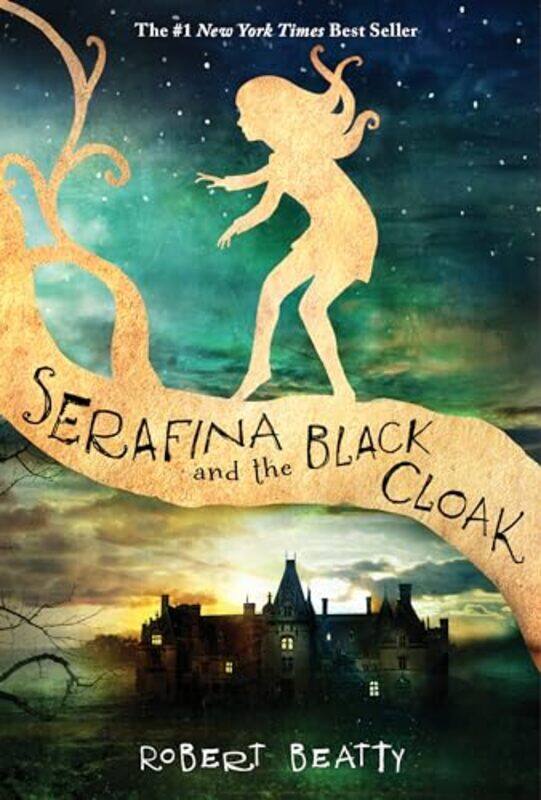 

Serafina And The Black Cloak The Serafina Series Book 1 by Beatty, Robert-Hardcover