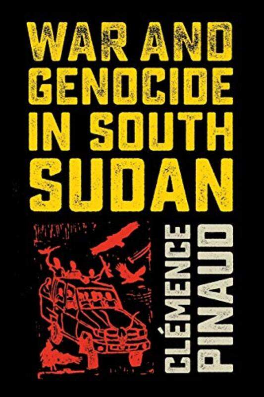 

War and Genocide in South Sudan by Clemence Pinaud-Paperback