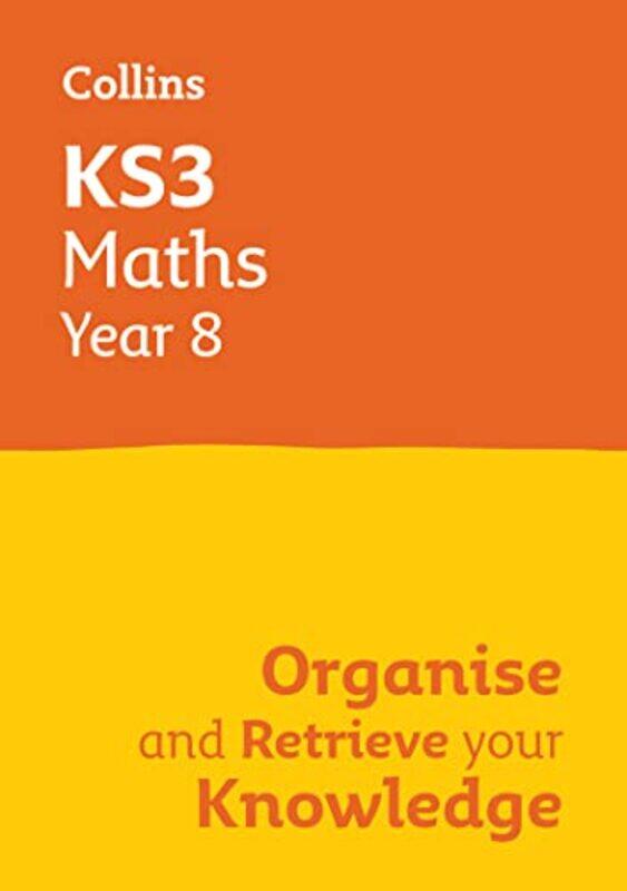 

Ks3 Maths Year 8 Organise And Retrieve Your Knowledge by Collins Ks3 -Paperback