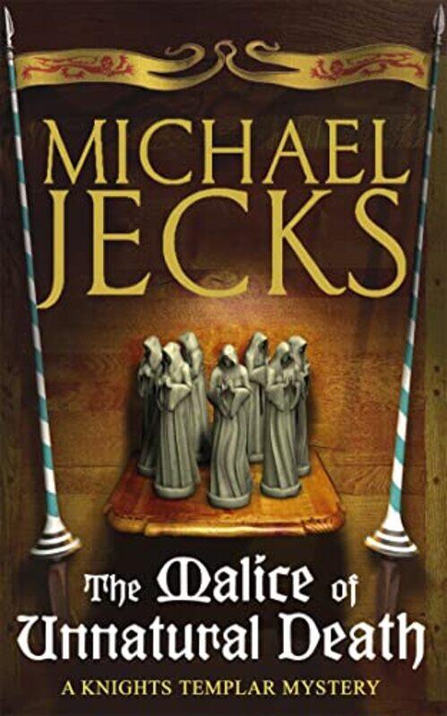 

The Malice of Unnatural Death Last Templar Mysteries 22 by Michael Jecks-Paperback