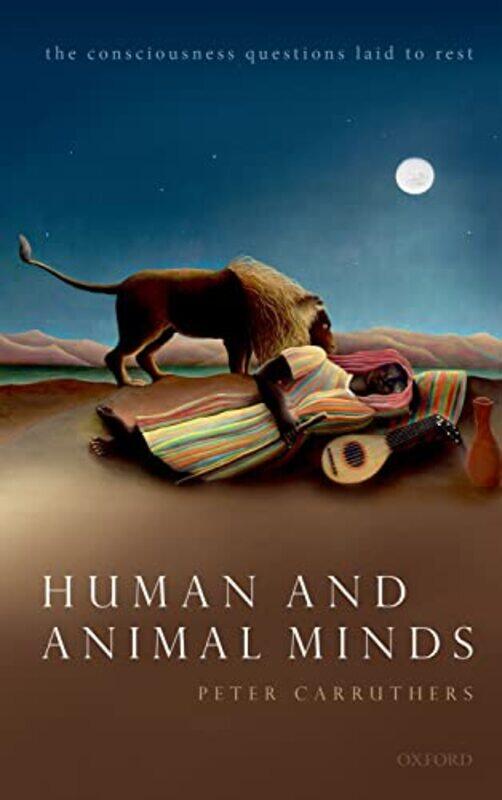 

Human And Animal Minds by Peter (Professor of Philosophy, Professor of Philosophy, University of Maryland) Carruthers-Paperback