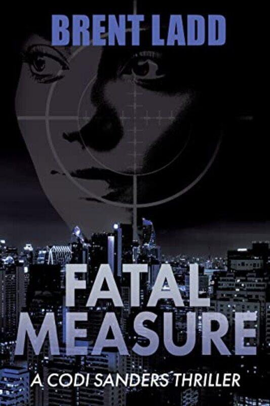 

Fatal Measure by Brent Ladd-Paperback