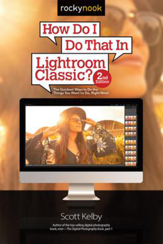 How Do I Do That in Lightroom Classic?, Paperback Book, By: Scott Kelby