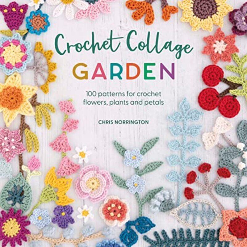 

Crochet Collage Garden , Paperback by Chris Norrington