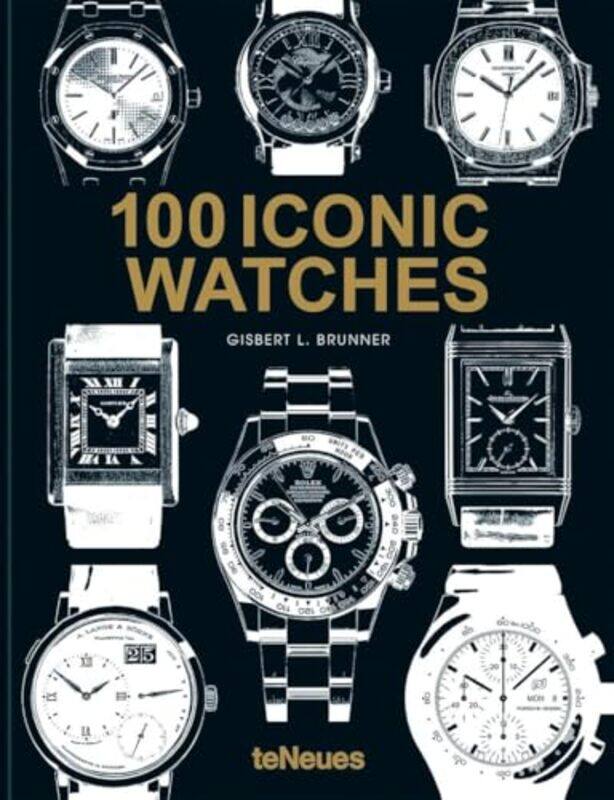 

100 Iconic Watches by Brunner, Gisbert L. - Hardcover