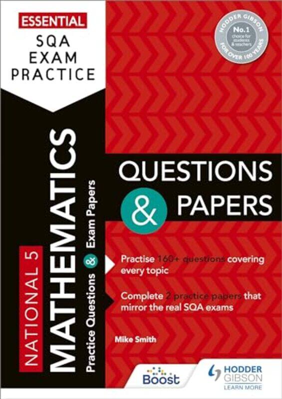 

Essential SQA Exam Practice National 5 Mathematics Questions and Papers by Mike Smith-Paperback