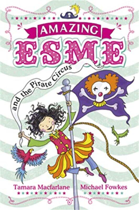 

Amazing Esme and the Pirate Circus by Tamara MacfarlaneMichael Fowkes-Paperback