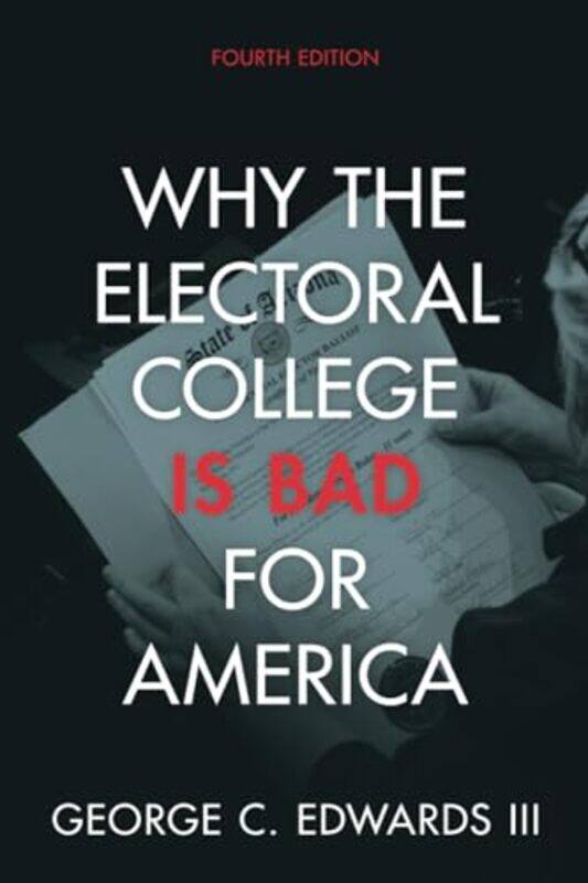 

Why the Electoral College Is Bad for America-Paperback