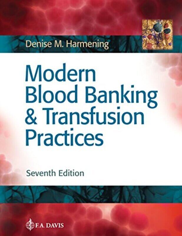 

Modern Blood Banking & Transfusion Practices 7Th Ed By Harmening Paperback
