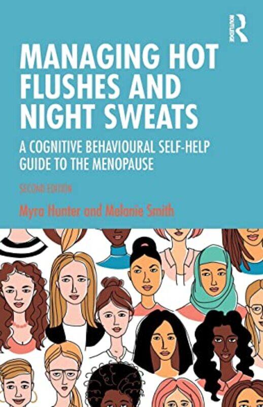 

Managing Hot Flushes and Night Sweats by Myra Institute of Psychiatry, Kings College London, UK HunterMelanie Manchester and Salford Pain Centre, UK S