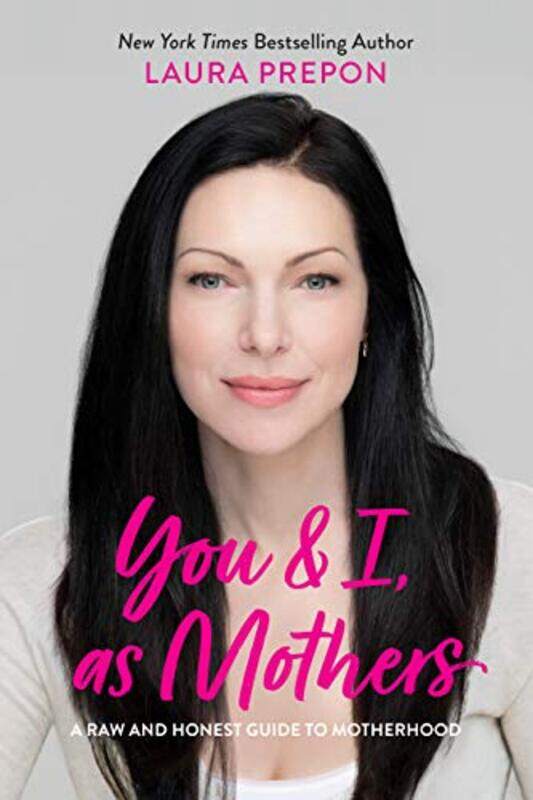 

You and I as Mothers by Laura Prepon-Hardcover