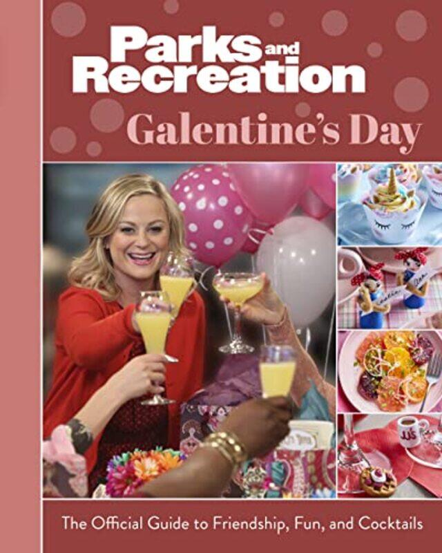 

Parks and Recreation The Official Galentines Day Guide to Friendship Fun and Cocktails by Mikita Brottman-Hardcover