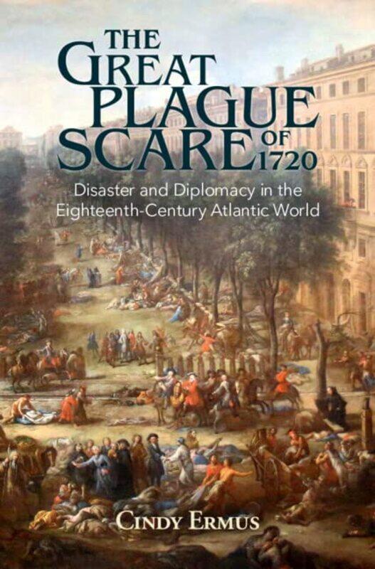 

The Great Plague Scare of 1720 by Cindy University of Texas, San Antonio Ermus-Hardcover