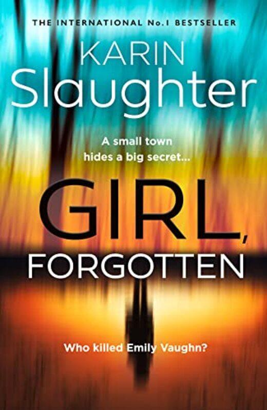 

Girl, Forgotten , Hardcover by Slaughter, Karin