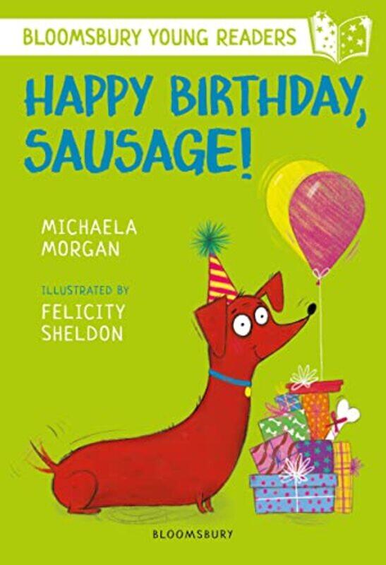 

Happy Birthday Sausage A Bloomsbury Young Reader by Michaela MorganFelicity Sheldon-Paperback