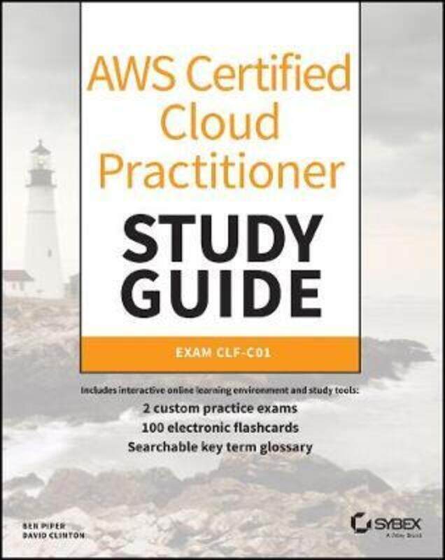 

AWS Certified Cloud Practitioner Study Guide: CLF-C01 Exam.paperback,By :Piper, Ben - Clinton, David