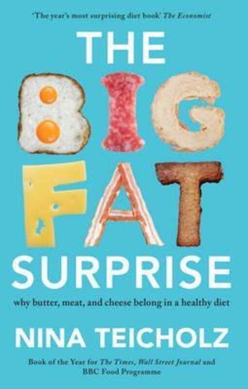 

The Big Fat Surprise: why butter, meat, and cheese belong in a healthy diet,Paperback,ByTeicholz, Nina