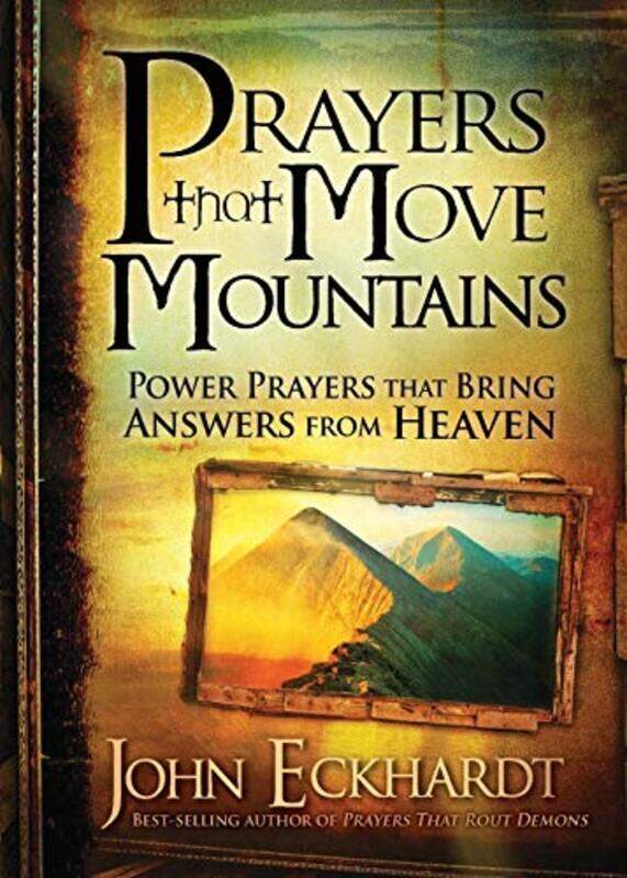 

Prayers That Move Mountains by John Eckhardt-Paperback