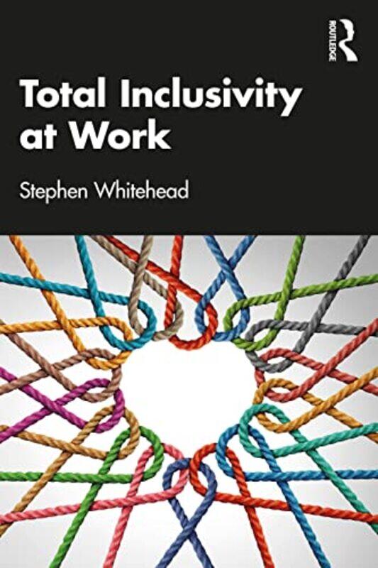 

Total Inclusivity at Work by Stephen Total Inclusivity, Thailand Whitehead-Paperback